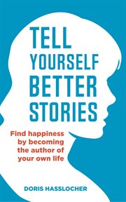 Tell Yourself Better Stories cover image