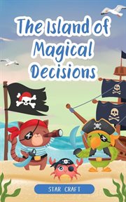 The Island of Magical Decisions cover image