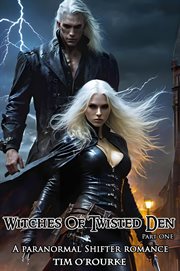 Witches of Twisted Den : A Paranormal Shifter Romance. Witches of Twisted Den cover image