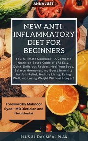 New Anti-inflammatory Diet for Beginners: Complete Nutrition-Based Guide of Easy, Quick, Delicious R cover image
