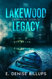 The Lakewood Legacy : Encrypted Secrets cover image