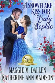 A Snowflake Kiss for Lady Sophie cover image