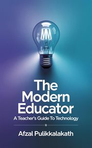 The Modern Educator a Teacher's Guide to Technology cover image