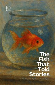 The Fish That Told Stories and Other Bilingual Italian-English Children's Stories for Beginners cover image