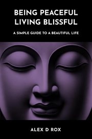 Being Peaceful Living Blissful cover image