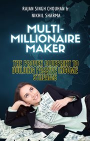 Multimillionaire Maker : The Proven Blueprint to Building Passive Income Streams cover image