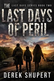 The Last Days of Peril: A Post-apocalyptic Survival Thriller cover image