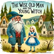 The Wise Old Man and the Young Witch cover image