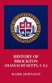 History of Brockton (Massachusetts, U.S.) cover image