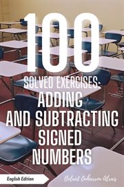 100 Solved Exercises: Adding and Subtracting Signed Numbers cover image