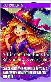 Cassandra the Friendly Witch : A Halloween Adventure of Magic and Fun cover image