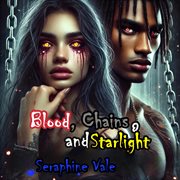 Blood, Chains, and Starlight cover image