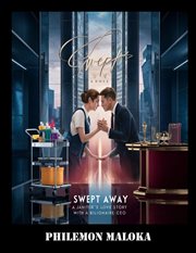 Swept Away : A Janitor's Love Story With a Billionaire CEO cover image