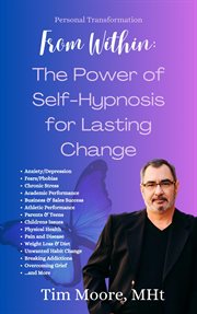 Personal Transformation From Within : The Power of Self Hypnosis for Lasting Change cover image