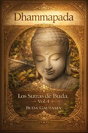 Dhammapada: Los Sutras De Buda, Vol.4 cover image