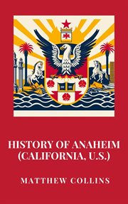 History of Anaheim: California, U.S cover image