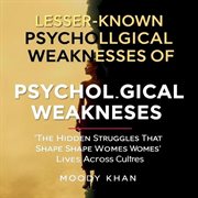 Lesser-Known Psychological Weaknesses of Women cover image