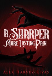 A Sharper, More Lasting Pain cover image