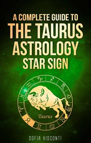 Taurus: A Complete Guide to the Taurus Astrology Star Sign cover image