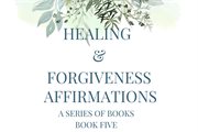 Healing & Forgiveness Affirmations cover image