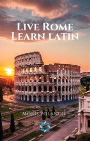 Live Rome, Learn Latin cover image