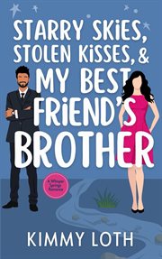 Starry Skies, Stolen Kisses, and My Best Friend's Brother cover image