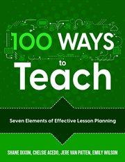 100 Ways to Teach : Seven Elements of Effective Lesson Planning cover image