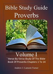 Bible Study Guide : Proverbs Volume 1 cover image