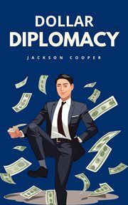 Dollar Diplomacy cover image