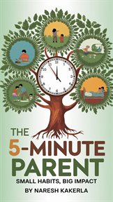 The 5-minute Parent: Small Habits, Big Impact cover image