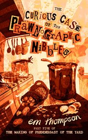 The Curious Case of the Prawnographic Nibbles cover image