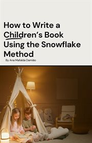 How to Write a Children's Book Using the Snowflake Method cover image
