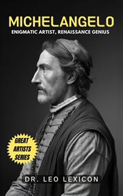 Michelangelo : Enigmatic Artist, Renaissance Genius cover image