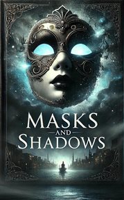 Masks and Shadows cover image