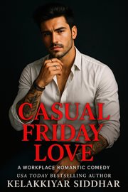 Casual Friday Love: A Workplace Romantic Comedy cover image