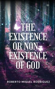 The Existence or Non-existence of God cover image