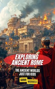 Exploring Ancient Egypt : The Ancient Worlds Just for Kids cover image