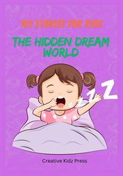 101 Stories Book for Kids : The Hidden Dream World cover image