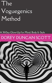 The Voguegenics Method: A 30-Day Glow-Up for Mind, Body & Style cover image