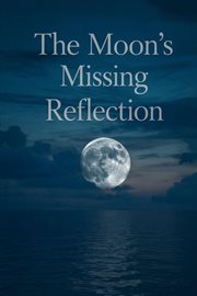 The Moon's Missing Reflection cover image