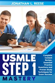 USMLE Step 1 Mastery Complete Content Review, Essential Practice Questions and Proven Study Techniqu cover image