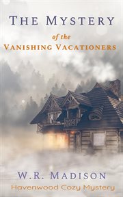 The Mystery of the Vanishing Vacationers cover image
