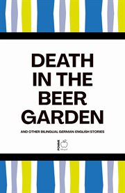 Death in the Beer Garden and Other Bilingual German-English Stories cover image