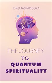 The Journey of Quantum Spirituality cover image