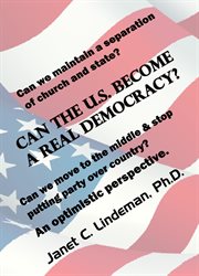 Can the U.S. Become a Real Democracy? : An Optimistic Perspective cover image
