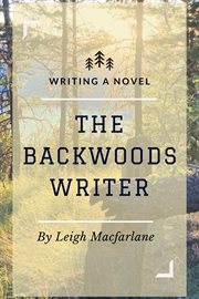 The Backwoods Writer Writing a Novel cover image