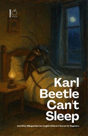 Karl Beetle Can't Sleep and Other Bilingual German-English Children's Stories for Beginners cover image