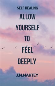 Allow Yourself to Feel Deeply cover image