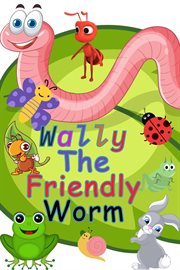 Wally the Friendly Worm cover image