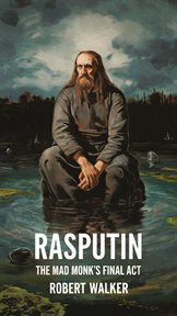Rasputin: The Mad Monk's Final Act cover image